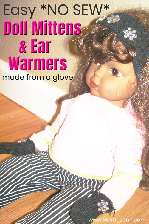 doll with mittens and ear warmers with text overlay Easy *No Sew* Doll Mittens & Ear Warmers made from a glove