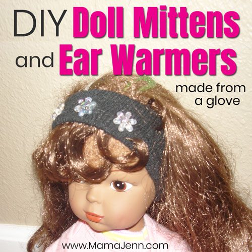 doll with ear warmers and text overlay DIY Doll Mittens & Ear Warmers made from a glove