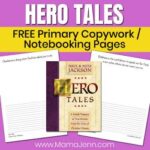 Hero Tales book with primary copywork / notebooking pages with text overlay FREE Printables