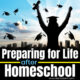 Preparing for Life After Homeschool