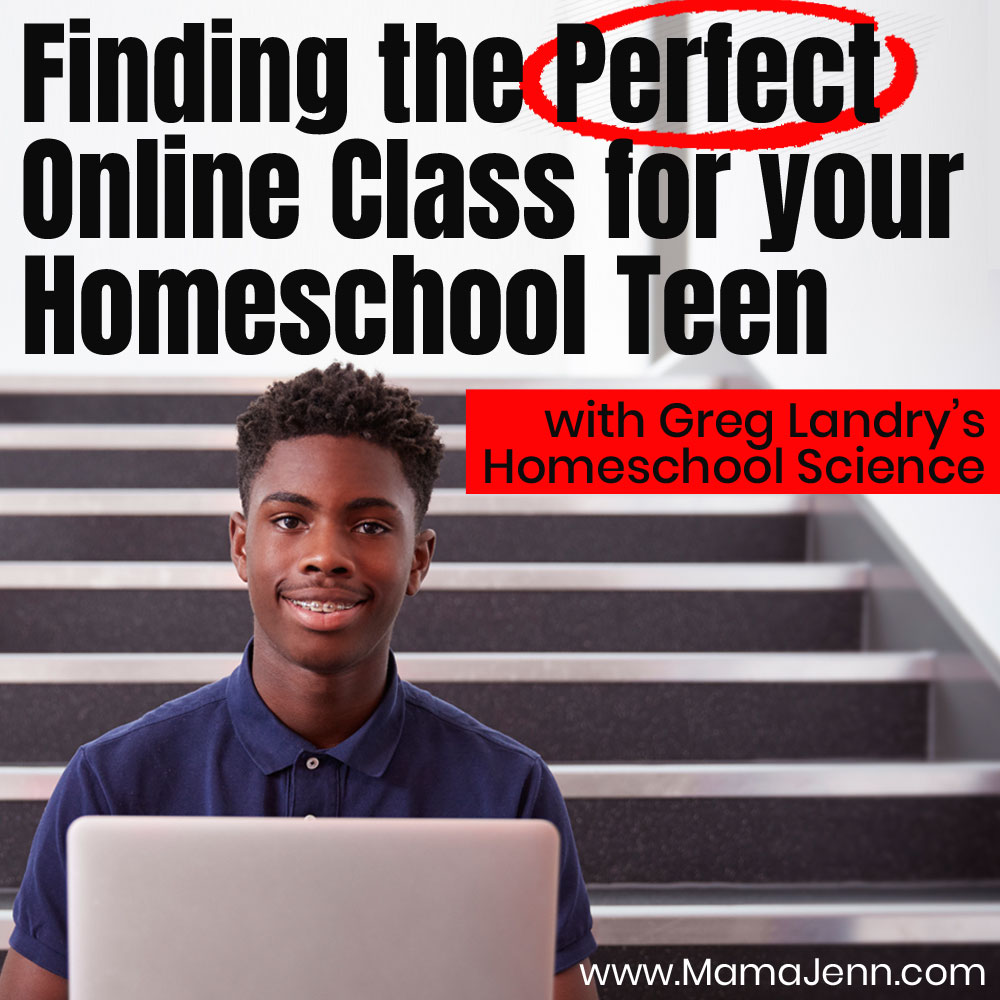 Finding the Perfect Online Class for your Homeschool with Greg Landry Homeschool Science
