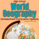 World Geography Homeschool Curriculum Options